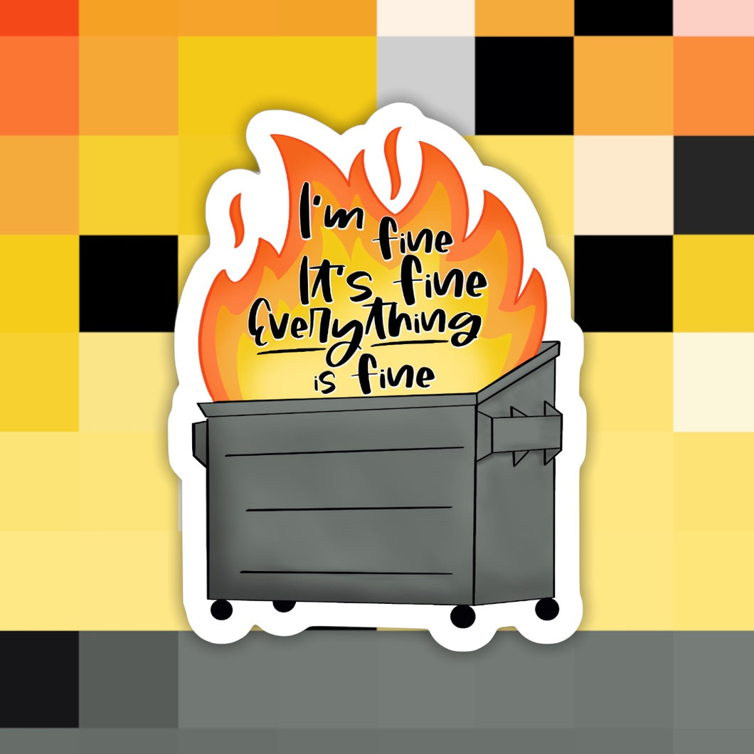 I’m Fine It’s Fine Everything is Fine Sticker