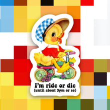 Load image into Gallery viewer, I’m Ride or Die till 9pm or So Sticker
