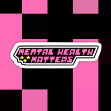 Load image into Gallery viewer, Mental Health Matters 3.5” Sticker
