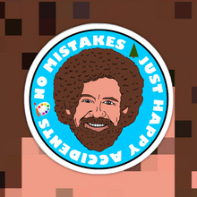 Load image into Gallery viewer, Bob Ross No Mistakes Just Happy Accidents Sticker
