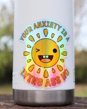 Load image into Gallery viewer, Your Anxiety is Lying to You Holographic Sticker
