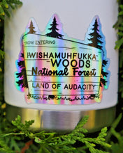 Load image into Gallery viewer, Holographic Iwishamuhfukka Woods National Forest Sticker
