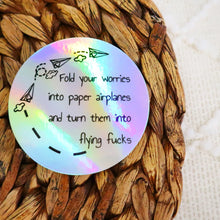 Load image into Gallery viewer, Holographic Fold Your Worries Into Flying Funny Sticker
