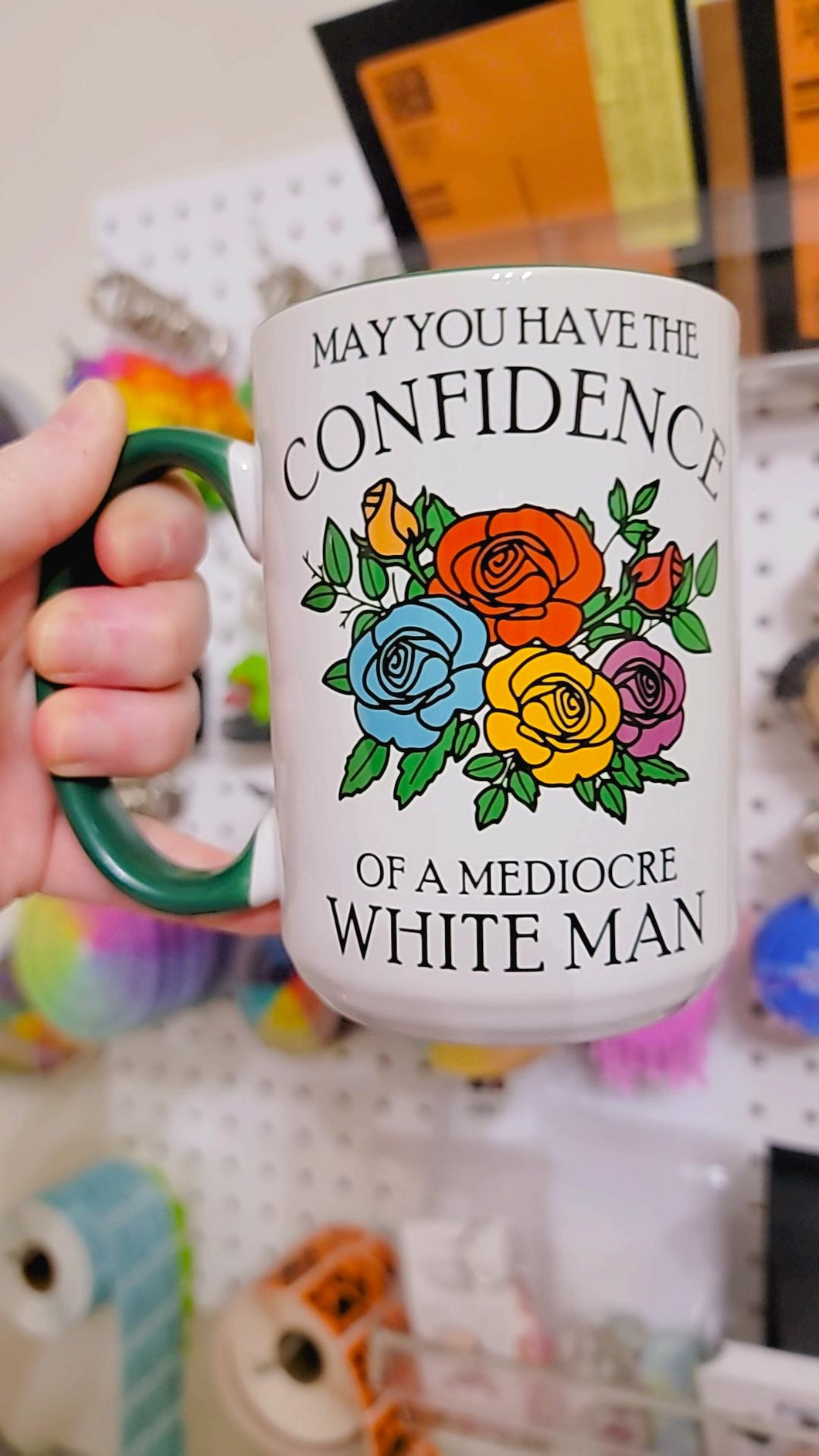 May You Have the Confidence of a Mediocre White Man Mug with Green Handle