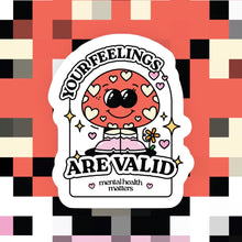 Load image into Gallery viewer, Your Feelings are Valid Sticker
