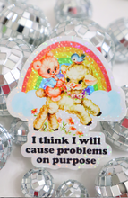 Load image into Gallery viewer, Retro I Think I Will Cause Problems On Purpose Glitter Sticker
