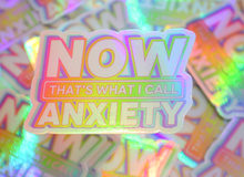 Load image into Gallery viewer, Now That&#39;s What I Call Anxiety Holographic Sticker
