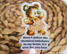 Load image into Gallery viewer, Defeat Chemical Imbalance Glitter Sticker
