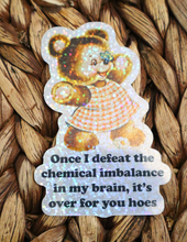 Load image into Gallery viewer, Defeat Chemical Imbalance Glitter Sticker
