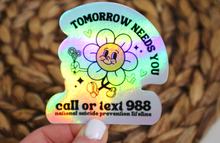 Load image into Gallery viewer, 988 Tomorrow Needs You Holographic Sticker
