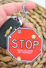 Load image into Gallery viewer, Stop Being So Had on Yourself 3&quot; Double Sided Keychain
