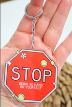 Load image into Gallery viewer, Stop Being So Had on Yourself 3&quot; Double Sided Keychain
