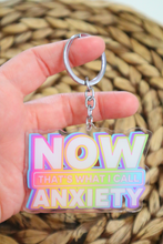 Load image into Gallery viewer, Now That is What I Call Anxiety 3&quot; Double Sided Keychain
