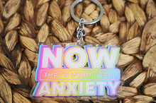 Load image into Gallery viewer, Now That is What I Call Anxiety 3&quot; Double Sided Keychain
