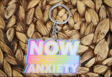 Load image into Gallery viewer, Now That is What I Call Anxiety 3&quot; Double Sided Keychain
