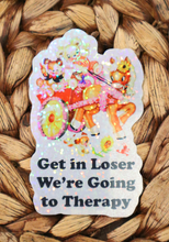 Load image into Gallery viewer, Get in Loser We&#39;re Going to Therapy Glitter Retro Sticker
