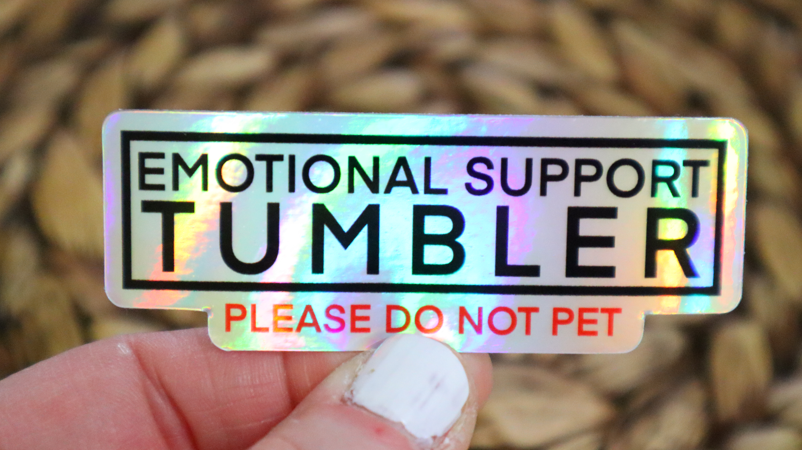 Emotional Support Tumbler Please Do Not Pet Sticker