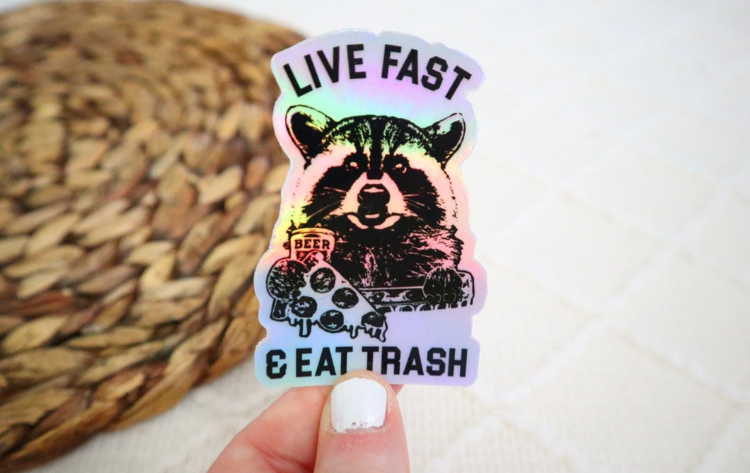 Holographic Raccoon Live Fast Eat Trash Sticker