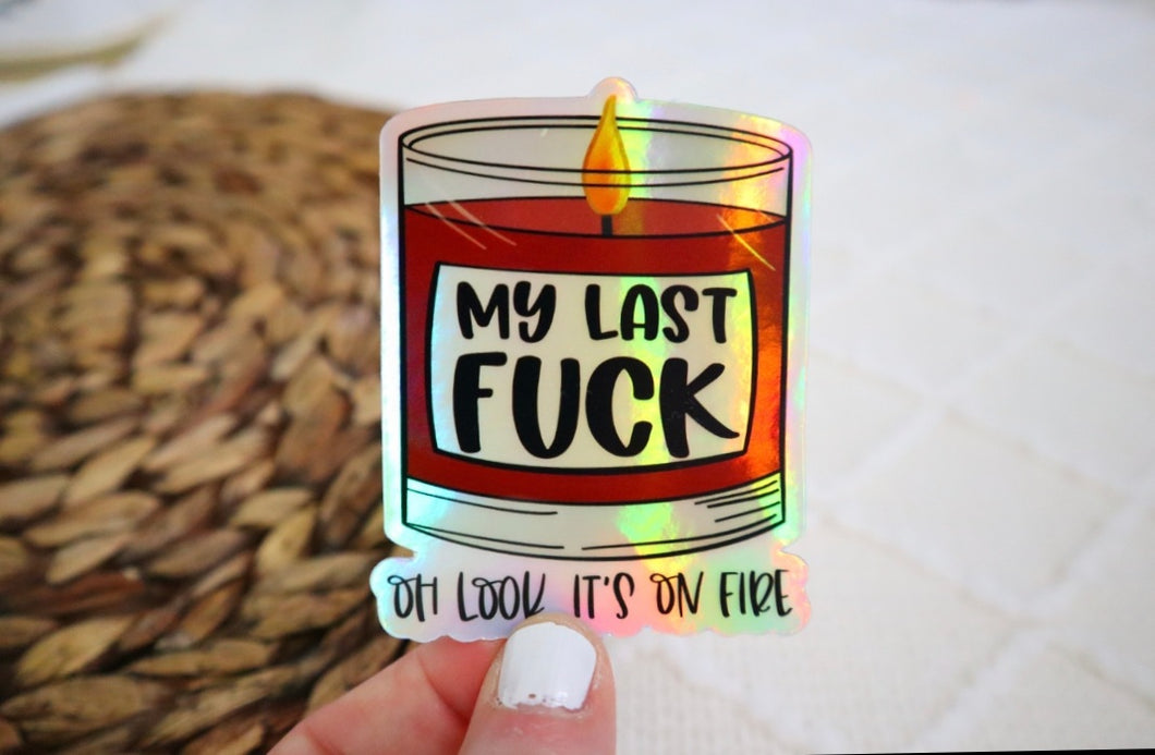 Holographic My Last F* It's On Fire Sticker